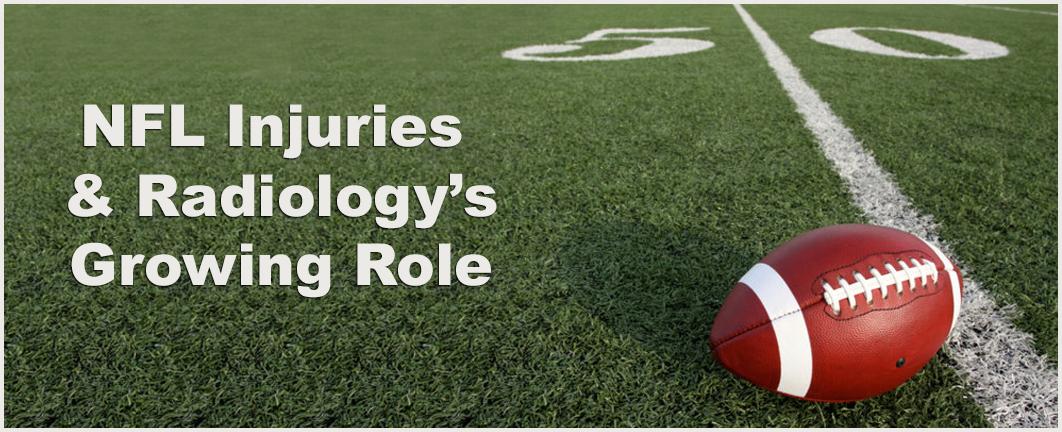 Radiology's Growing Role in NFL Sports Related Injuries