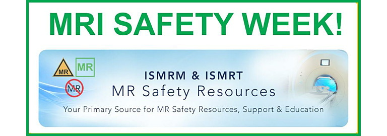 Today Kicks off MRI SAFETY WEEK  