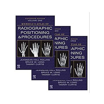 Merrill's Atlas of Radiographic Positioning and Procedures - 3-Volume Set, 15th Edition